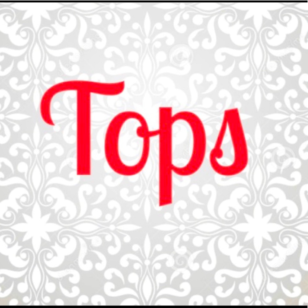 Tops all kinds!